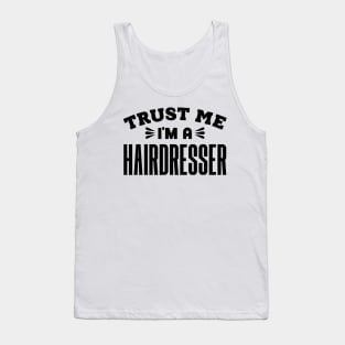 Trust Me, I'm a Hairdresser Tank Top